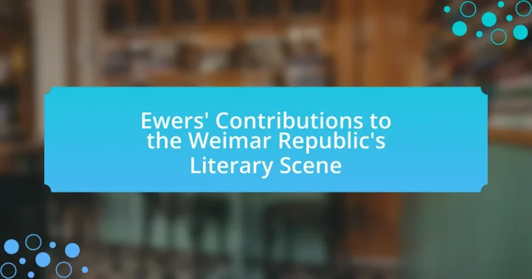 Ewers’ Contributions to the Weimar Republic’s Literary Scene