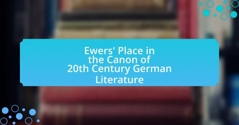 Ewers’ Place in the Canon of 20th Century German Literature