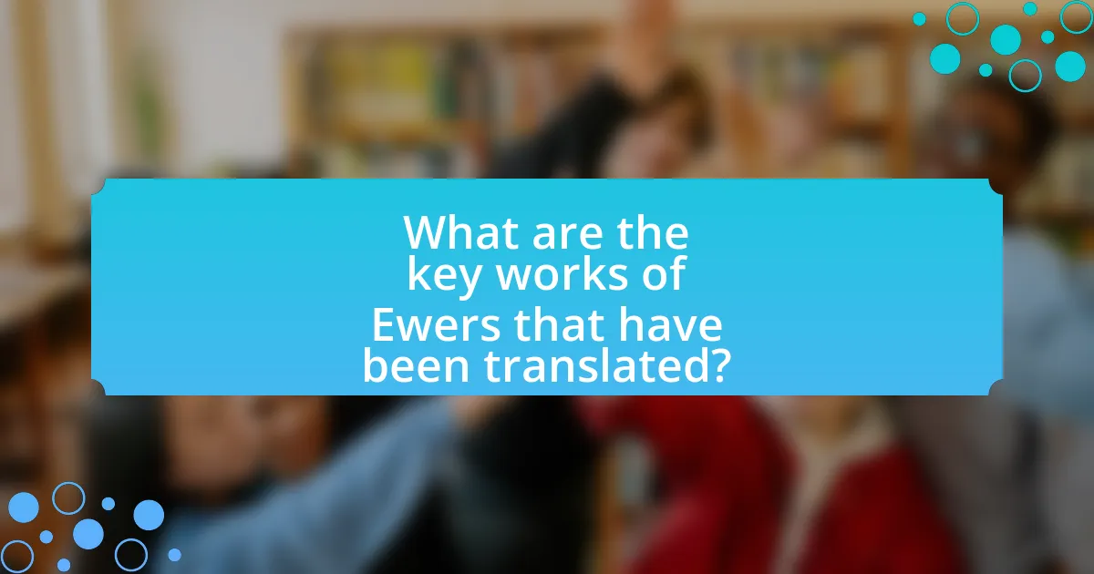 What are the key works of Ewers that have been translated?