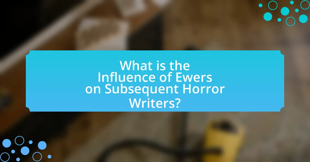 What is the Influence of Ewers on Subsequent Horror Writers?